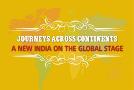 Journeys across continents: A new India on the Global stage