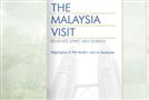The Malaysia Visit: Renewed Spirit, New Energy